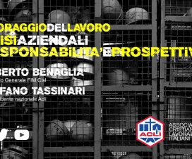 Il coraggio del lavoro. Crisi aziendali: responsabilità e prospettive. Web talk il 5 agosto alle ore 18